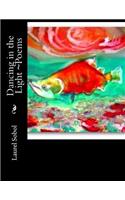 Dancing in the Light Poems: (Fine Art and Poetry Renowned Collection Soli Deo Gloria)