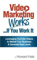Video Marketing Works... If You Work It!