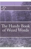 The Handy Book of Weird Words