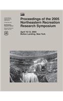 Proceedings of the 2005 Northeastern Recreation Research Symposium