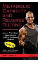 Metabolic Capacity and Reverse Dieting: How To Prime Your Metabolism And Achieve Maximum Fat Loss