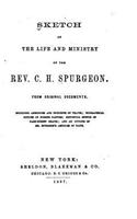 Sketch of the Life and Ministry of the Rev. C.H. Spurgeon