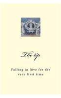 tip: Falling in love for the very first time