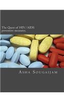 The Quest of HIV/AIDS preventive measures.