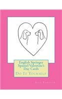 English Springer Spaniel Valentine's Day Cards: Do It Yourself(English)