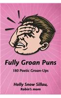 Fully Groan Puns