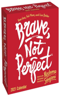 Brave, Not Perfect 2021 Day-To-Day Calendar