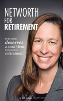 Networth for Retirement: Everyone Deserves a Confident, Independent Retirement(English)