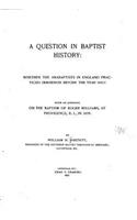 A Question in Baptist History, Whether the Anabaptists in England Practiced Immersion