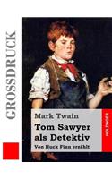 Tom Sawyer als Detektiv (Großdruck)