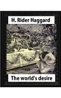 The world's desire, by H. Rider Haggard and Maurice Greiffenhagen(illustrated)