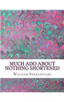 Much Ado About Nothing Shortened