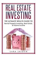 Real Estate Investing: The Ultimate Wealth Guide to Rental Property Investing, Real Estate & Passive Income(Real Estate Investing, Financial Freedom, Passive Income, Wealth Guide)