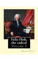 Felix Holt, the radical. By: George Eliot (Volume 1), in three volume: Social novel, illustrated By: Frank T. Merrill (1848-1936).(English)