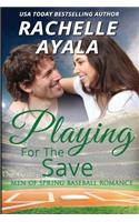 Playing for the Save: (4 Men of Spring Baseball)