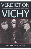 Verdict On Vichy: Power and Prejudice in the VichyFrance Regime