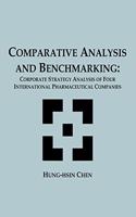 Comparative Analysis and Benchmarking: Corporate Strategy Analysis of Four International Pharmaceutical Companies(English)
