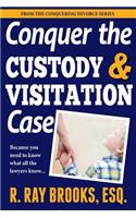 Conquer the Custody and Visitation Case