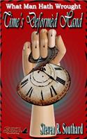 Time's Deformèd Hand