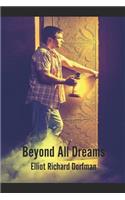 Beyond All Dreams