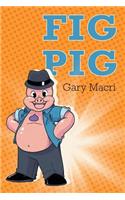 Fig Pig