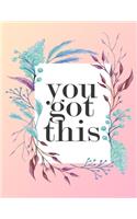 You Got This