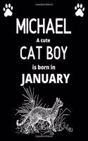 MICHAEL a cute cat boy is born in January