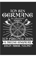 Ich Bin Germane Mit Nordischen Adern Ich Fürchte Odin & Meine Ehefrau Dich Aber Nicht: Germanen & Nordmänner Notizbuch 6'x9' Liniert Geschenk für Odin & Wikinger