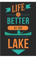 Life Is Better At The Lake: Fishing Notebook Blank Line Journal Lined with Lines 6x9 120 Pages Checklist Record Book Take Notes Fisherman Planner Paper Fish Fisher Christmas Gi