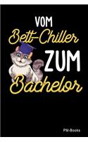 Vom Bett-Chiller Zum Bachelor: Liniertes A5 Notizbuch oder Heft für Schüler, Studenten und Erwachsene