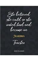 She Believed She Could So She Became An Algebra Teacher 2020 Planner