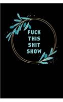 Fuck this Shit Show