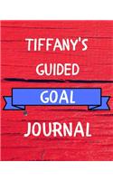 Tiffany's Guided Goal Journal: 2020 New Year Planner Guided Goal Journal Gift for Tiffany / Notebook / Diary / Unique Greeting Card Alternative