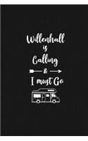 Willenhall is Calling and I Must Go: 6''x9'' Lined Writing Notebook Journal, 120 Pages, Best Novelty Birthday Santa Christmas Gift For Friends, Fathers, ... Cover With White Quote and W