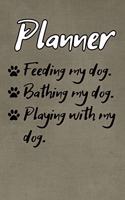 my funny planner spoiling my dog the whole time for dog or pets lovers