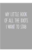 My Little Book Of All The Idiots I Want To Stab