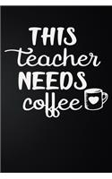 This Teacher Needs Coffee
