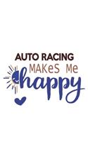 Auto racing Makes Me Happy Auto racing Lovers Auto racing OBSESSION Notebook A beautiful