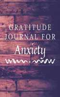 Gratitude Journal For Anxiety: Anxiety Gratitude Journal / Notebook / Diary for Birthday Gift or Christmas with Wood Theme