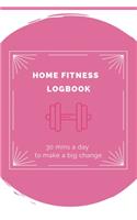 Home Fitness Logbook: Workout Planner for Home Exercise for Home Base Office, Self-Employed Women