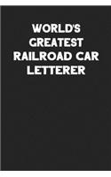 World's Greatest Railroad Car Letterer: Blank Lined Locomotive Train Notebook Journal