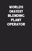 World's Okayest Blending Plant Operator