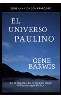 Universo Paulino: En la Revelación Divina, se ubica la Cosmolonía Bíblica.