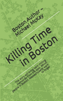 Killing Time In Boston: This story will bring back chilling memories, from the past. Which people in Massachusetts want to forget