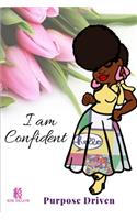 Purpose Driven: I am Confident