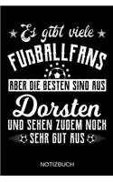 Es gibt viele Fußballfans aber die besten sind aus Dorsten und sehen zudem noch sehr gut aus: A5 Notizbuch - Liniert 120 Seiten - Geschenk/Geschenkidee zum Geburtstag - Weihnachten - Ostern - Vatertag - Muttertag - Namenstag