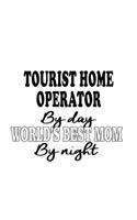 Tourist Home Operator By Day World's Best Mom By Night