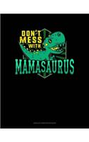 Don't Mess With Mamasaurus: Unruled Composition Book(1077 Unruled Composition Book)