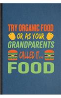 Try Organic Food or as Your Grandparents Called It Food