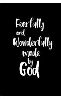 Fearfully and wonderfully made by God